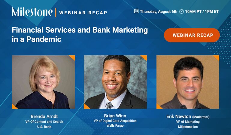 Webinar recap: Financial Services and Bank Marketing in a Pandemic with US Bank and Wells Fargo