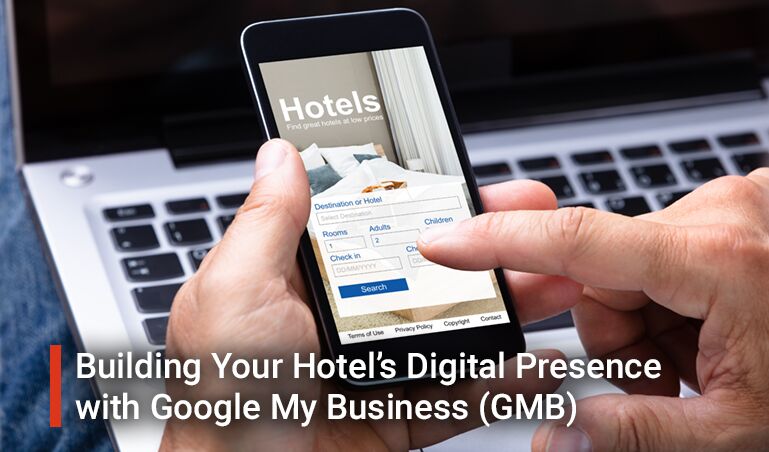 Building Your Hotel’s Digital Presence with Google My Business