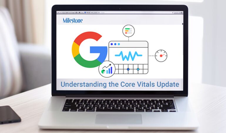 Understanding the Core Vitals Update - milestoneinternet.com, Milestone Inc.