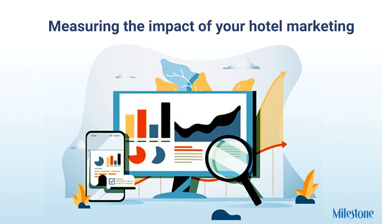 Measuring Hotel Marketing Success – Milestone Inc – milestoneinternet.com