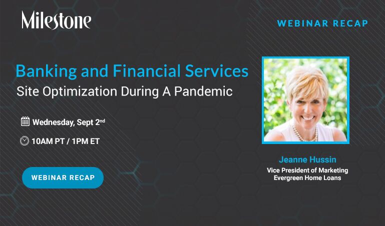 Webinar Recap: Banking and Financial Services Digital Marketing Webinar - milestoneinternet.com, Milestone Inc.