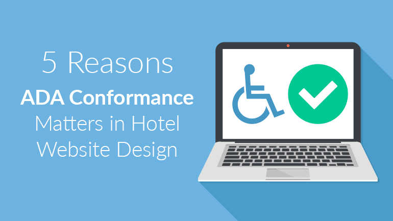 5 Reasons ADA Conformance Matters in Hotel Website Design - milestoneinternet.com, Milestone Inc.